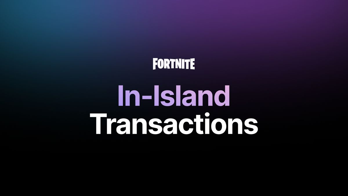 Tools for In-Island Transactions Now Available to Fortnite Developers